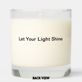Zazzle Let Your Light Shine Soy Scented Candle Back View